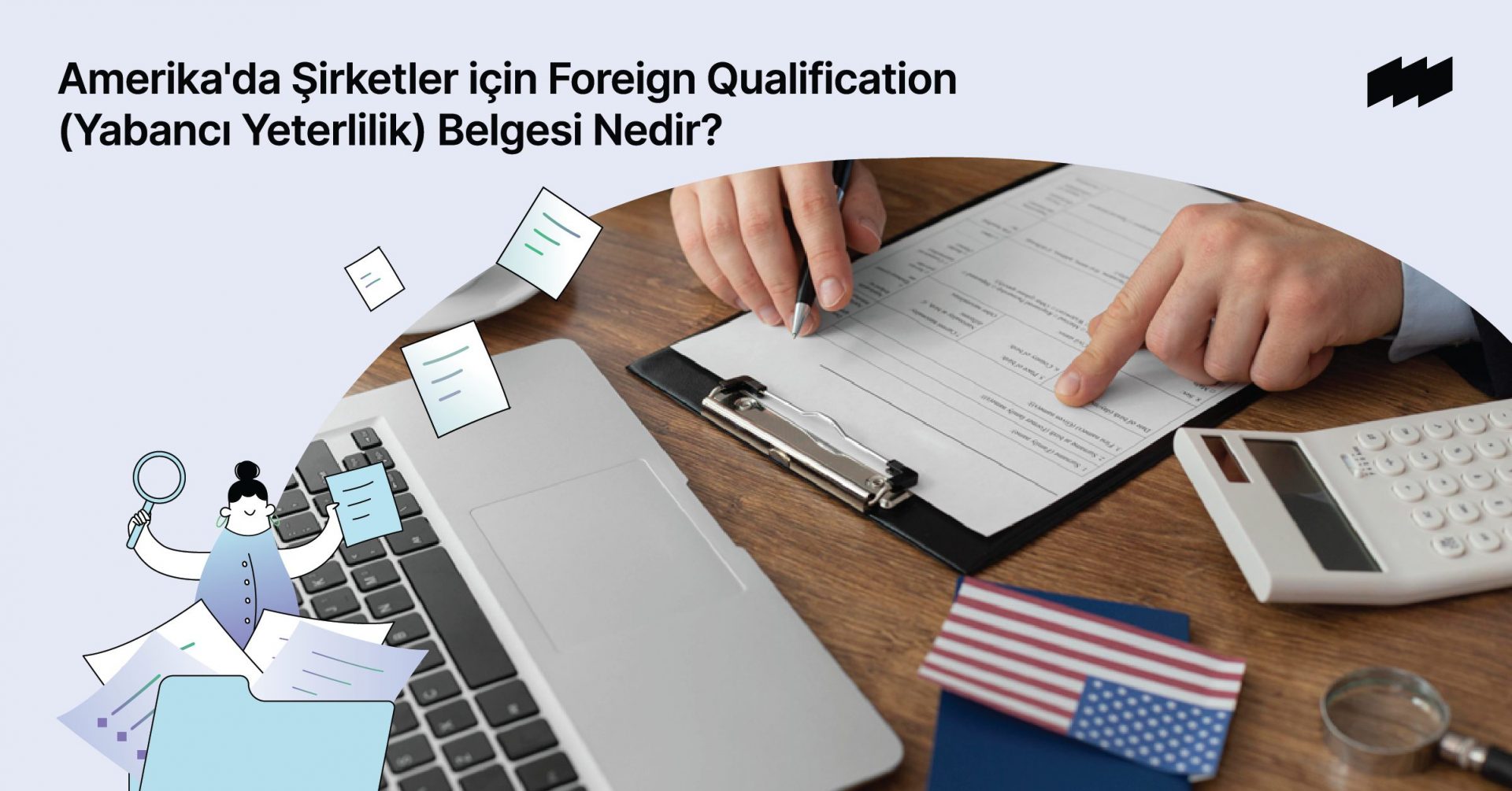 Amerika’da Şirketler için Foreign Qualification (Yabancı Yeterlilik) Belgesi Nedir?